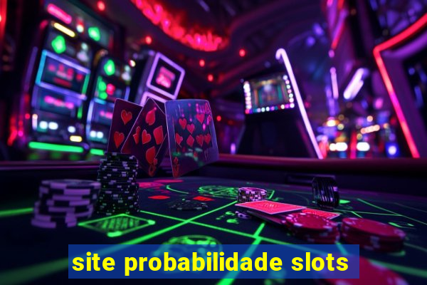 site probabilidade slots